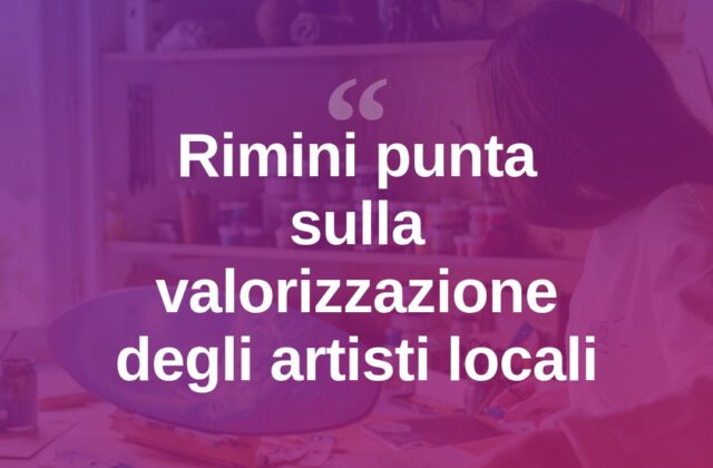 Rimini valorizza i suoi artisti locali con nuove iniziative culturali