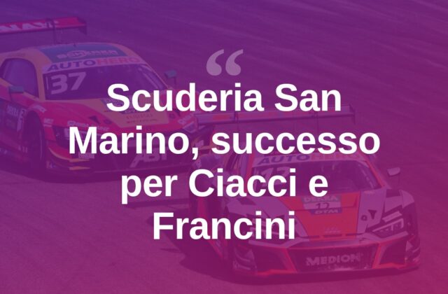 Scuderia San Marino in festa: bene Ciacci e Francini