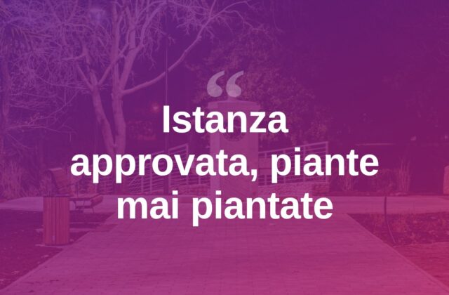 Istanza d’Arengo approvata ma disattesa: «Dove sono le piante?»