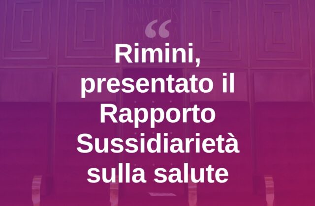 Rimini, la sanità al centro del Rapporto Sussidiarietà