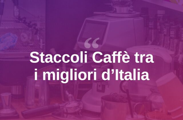 Staccoli Caffè tra i migliori bar d’Italia