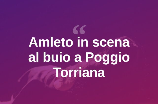 Poggio Torriana, un Amleto al buio con Roberto Latini