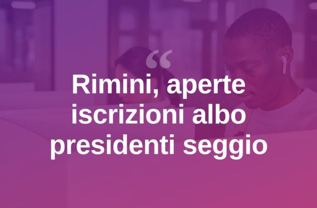 Rimini, al via le iscrizioni all’albo dei presidenti di seggio