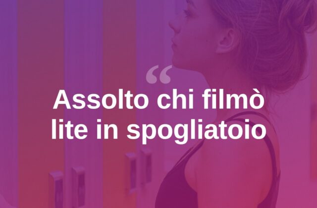 Rimini, filma lite nello spogliatoio: assolto in tribunale