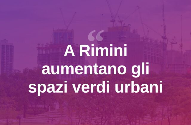 Rimini, cresce il verde urbano: più spazi green in città
