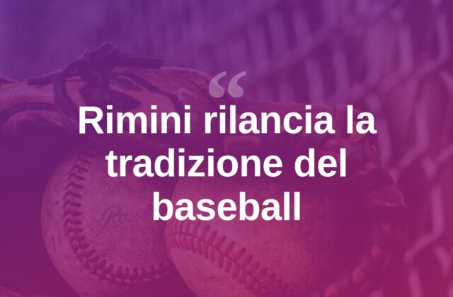 Rimini riscopre il baseball, la città punta sullo sport storico