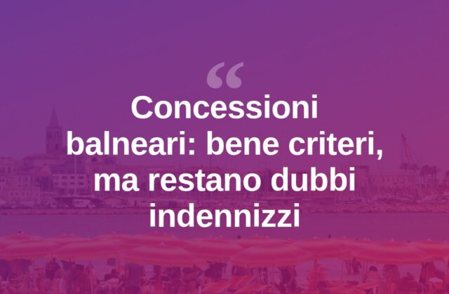 Concessioni balneari, SIB: bene i criteri, ma nodo indennizzi