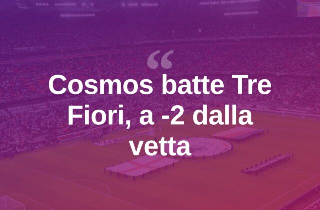 Cosmos travolge il Tre Fiori: resta a -2 dalla vetta