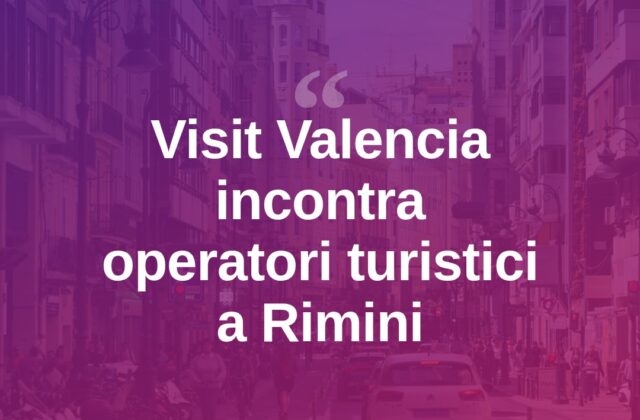 Valencia si presenta a Rimini: nuovi hotel e sfide 2027
