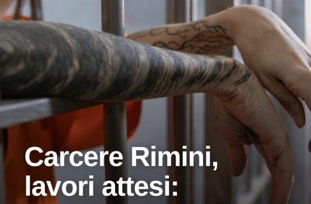 Carcere di Rimini, attesi i lavori nella sezione più degradata