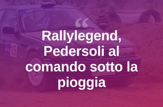 Rallylegend, Pedersoli al comando sotto la pioggia battente