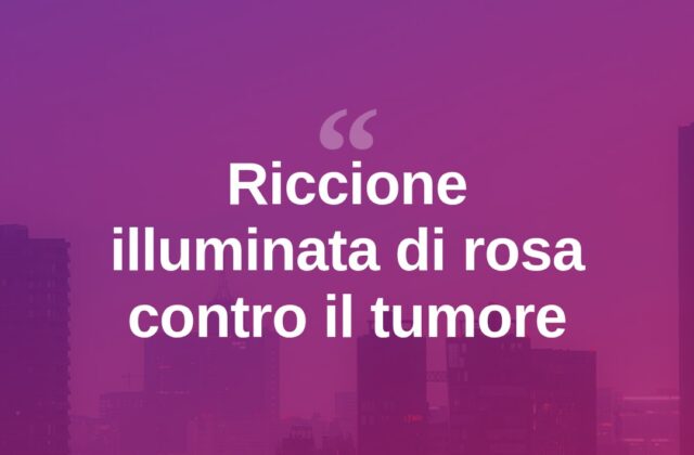 Riccione si tinge di rosa per il tumore al seno metastatico