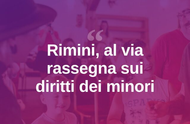 Rimini, al via “Dritti sui Diritti”: oltre 50 eventi per famiglie