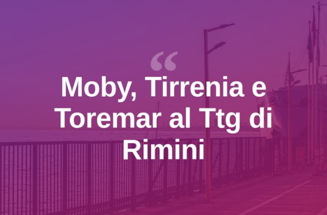 Moby, Tirrenia e Toremar presentano la stagione 2025 al Ttg