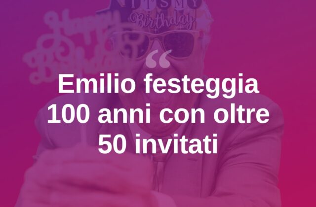Emilio spegne 100 candeline, festa a sorpresa in un ristorante