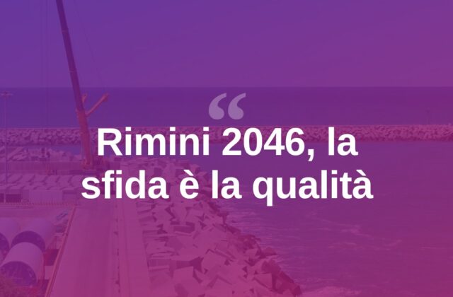 Rimini 2046, Zanzini: «Alzare la qualità della destinazione»