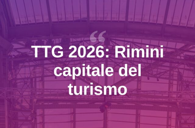 TTG Travel Experience 2026: a Rimini la fiera del turismo