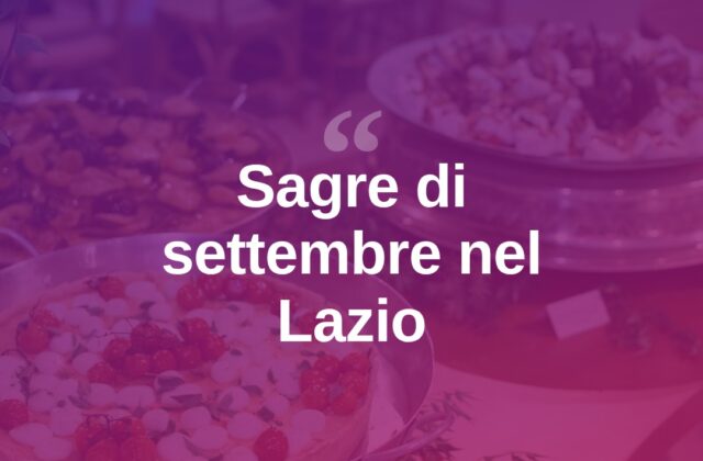 Settembre di sagre a Roma, provincia e Lazio
