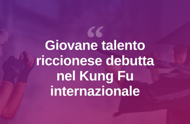Riccione lancia Paolo, giovane promessa del Kung Fu