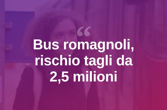 Trasporto pubblico in Romagna, allarme costi: stangata da 2,5 milioni