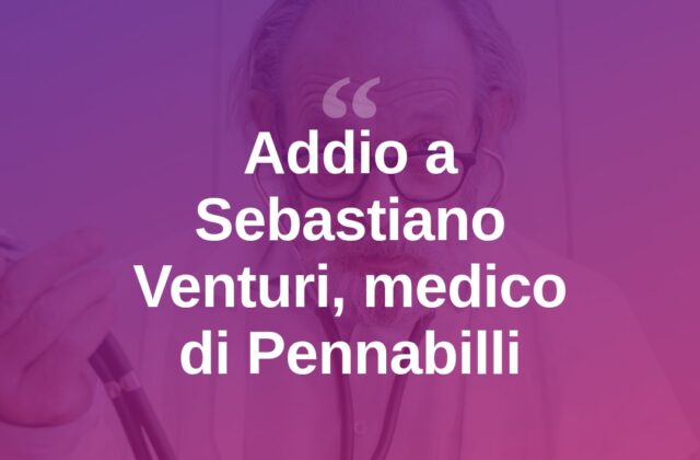Pennabilli piange Sebastiano Venturi, storico medico di famiglia