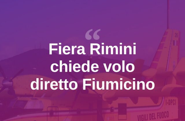 Fiera di Rimini spinge per il volo diretto Rimini-Fiumicino