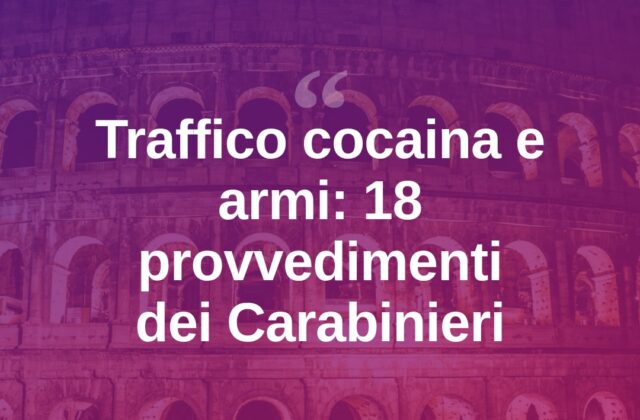 Cocaina e armi clandestine, blitz dei Carabinieri: 18 provvedimenti