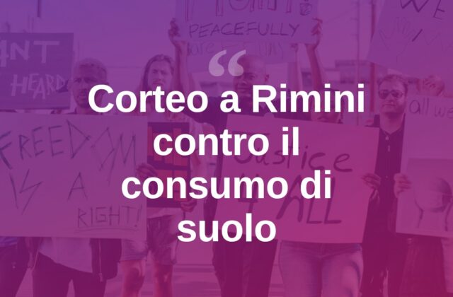 Rimini, corteo per il clima: “Stop al consumo di suolo”