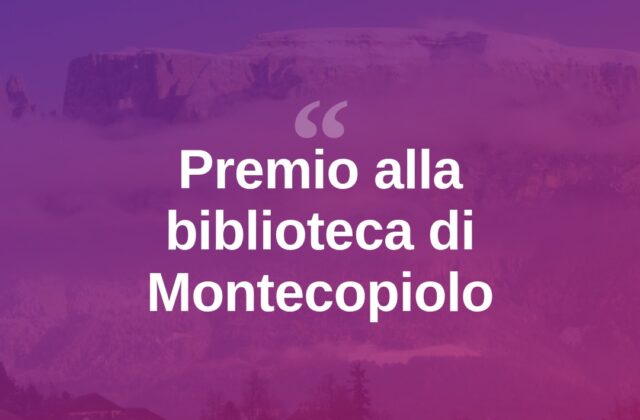 Montecopiolo, un premio alla biblioteca che vive di volontari