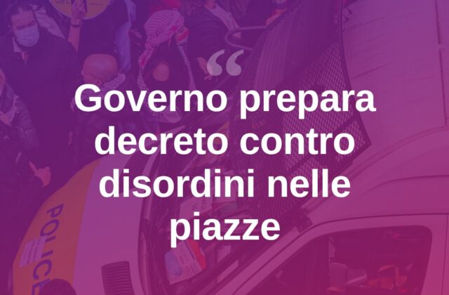 Scontri nelle piazze italiane, il governo valuta un decreto