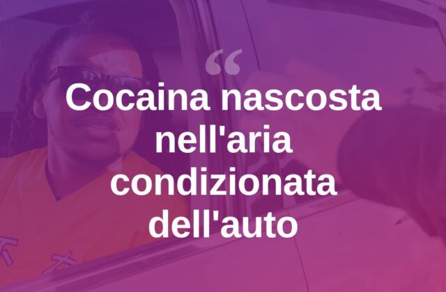 Cocaina nascosta nel bocchettone dell’aria condizionata dell’auto