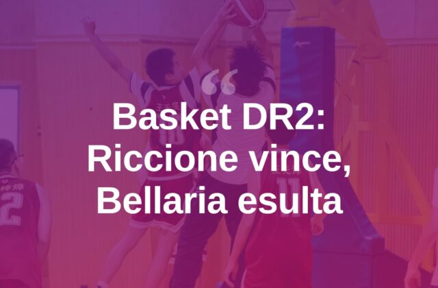 Basket DR2, Riccione espugna Russi: Bellaria esulta