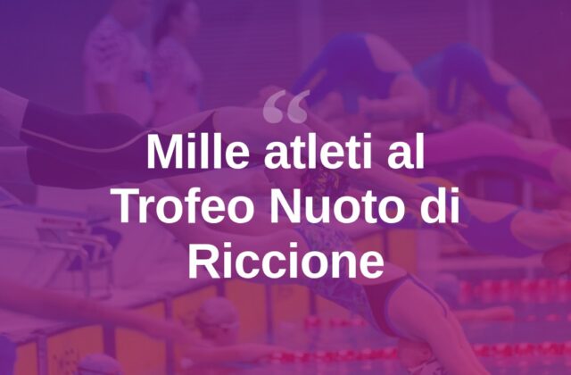Riccione, oltre mille nuotatori per il 15° Trofeo Nuoto