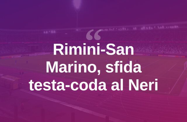 Rimini a caccia della sesta vittoria: al Neri sfida al San Marino