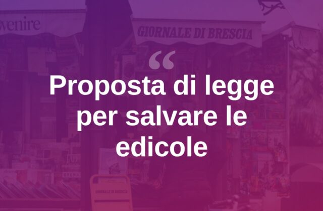 Edicole in crisi, una proposta di legge per salvarle con nuovi servizi