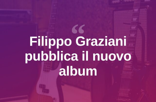 Filippo Graziani torna con l’album “Verso Casa”