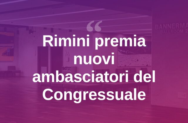 Rimini Mundi, sei nuovi ambasciatori per il Congressuale