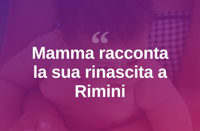 “A Rimini ho ritrovato me stessa: ora sono mamma”