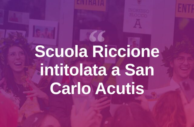 Riccione intitola una scuola a San Carlo Acutis