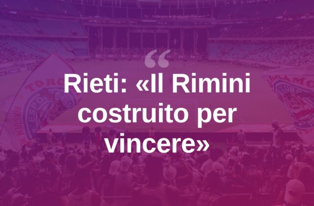 Rieti avvisa: «Il Rimini è costruito per vincere»