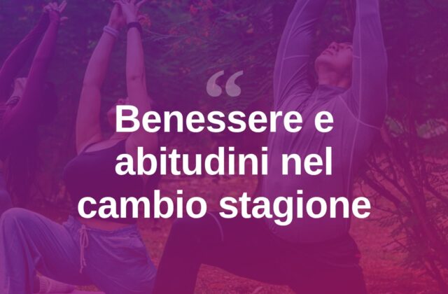 Cambio di stagione a Rimini, consigli per il benessere quotidiano