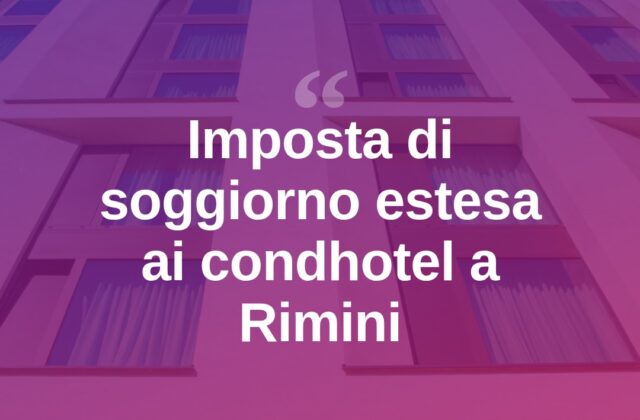 Rimini, l’imposta di soggiorno si estenderà anche ai condhotel