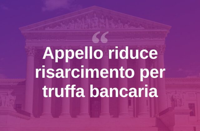 Truffa in banca a Rimini, l’Appello riduce il risarcimento alla cliente