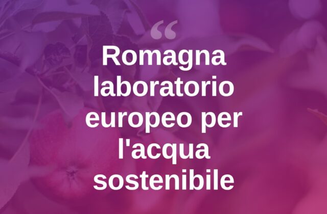 Romagna banco di prova per l’acqua: da scarti mele a pioggia recuperata