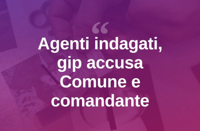 Agenti indagati a Rimini, il gip: “Comune non poteva non sapere”