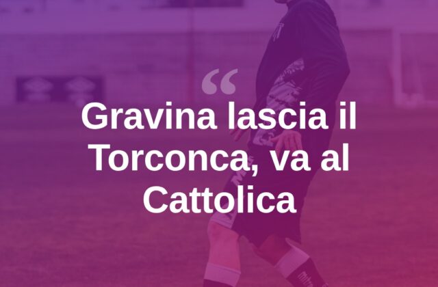Calciomercato, Gravina lascia il Torconca per il Cattolica