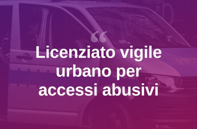 Spiava fascicoli su di sé dal pc: licenziato vigile a Rimini