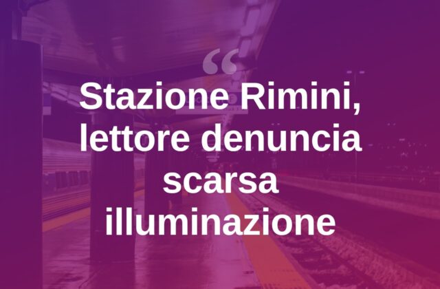 Stazione di Rimini, un lettore denuncia: “Poca luce, zona insicura”