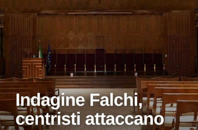 Inchiesta “Falchi”, i centristi attaccano: “Serve responsabilità politica”