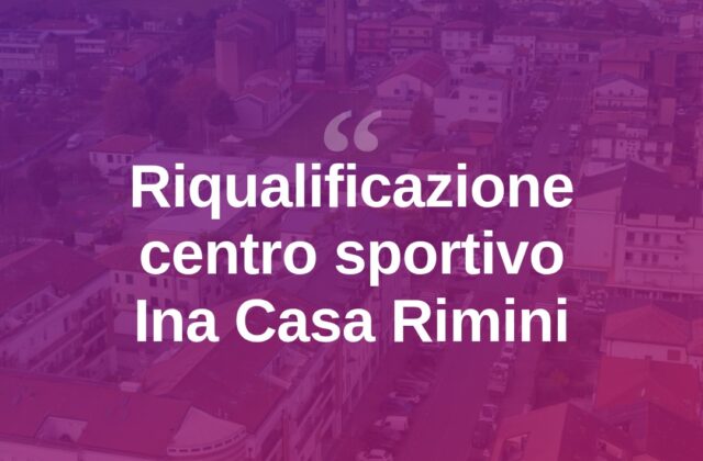 Rimini, via libera alla riqualificazione del centro Ina Casa